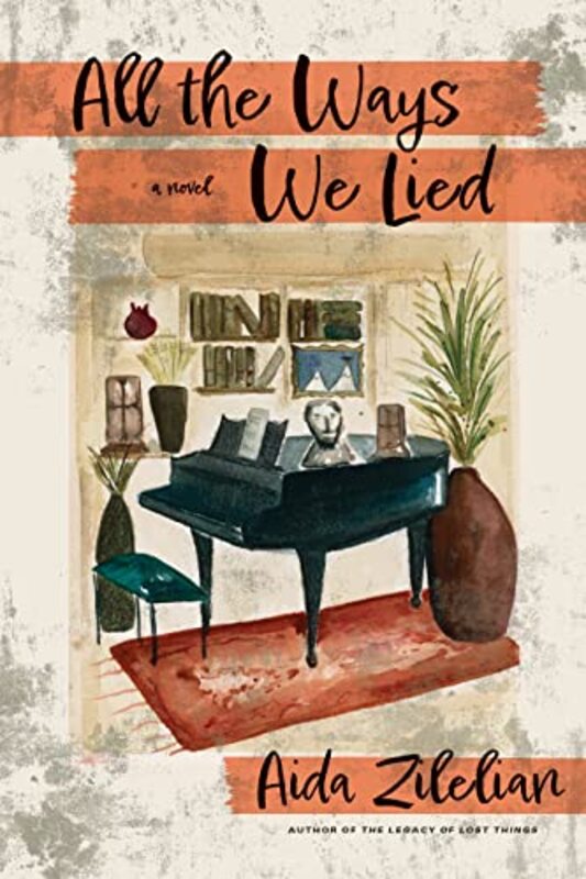 

All the Ways We Lied by Aida Zilelian -Hardcover