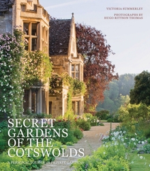 Secret Gardens of the Cotswolds: Volume 1,Hardcover,ByRittson Thomas, Hugo - Summerley, Victoria