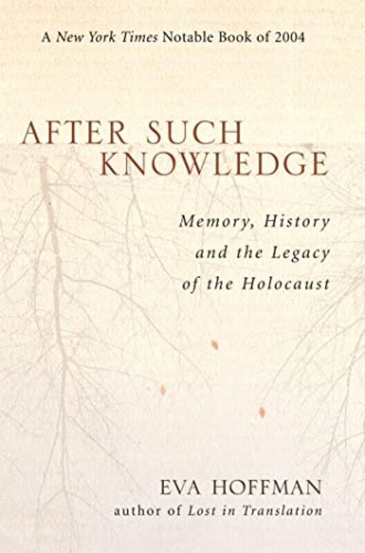 

After Such Knowledge by Eva Hoffman-Paperback