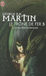 Le Trône de fer, tome 5 : L'Invincible forteresse.paperback,By :George R.R. Martin