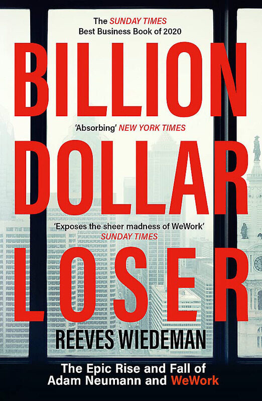 

Billion Dollar Loser: The Epic Rise and Fall of WeWork, Paperback Book, By: Reeves Wiedeman