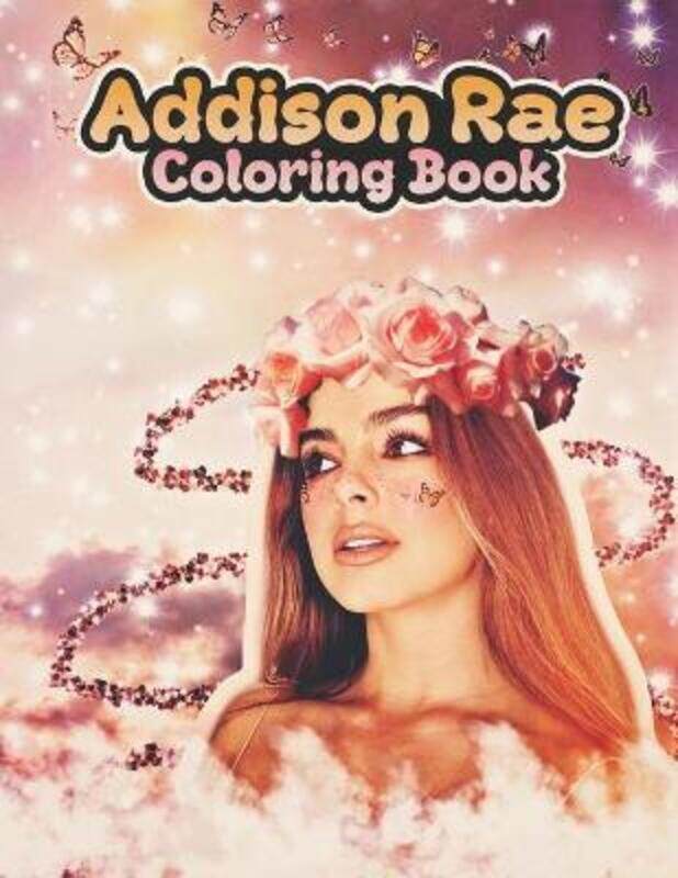 

Addison Rae Coloring Book: A Cool Coloring Book for Fans of Addison Rae...Lot of Designs to Color, R.paperback,By :Porter, Catherine