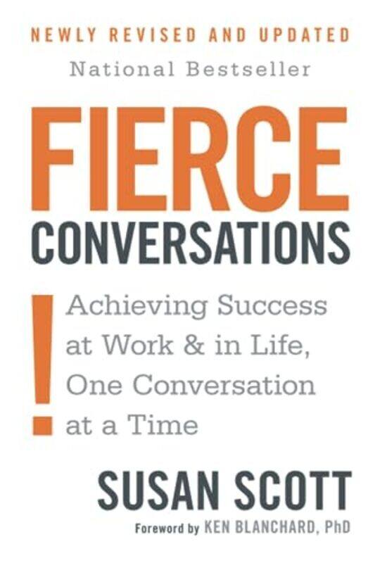 

Fierce Conversations Revised And Updated Achieving Success At Work And In Life One Conversation A By Scott, Susan Paperback
