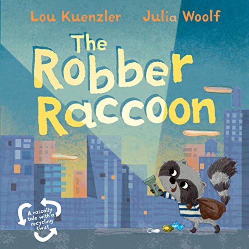 

The Robber Raccoon by Lou Author KuenzlerJulia Woolf-Hardcover