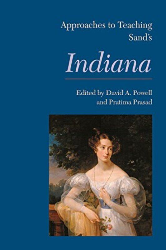 

Approaches to Teaching Sands Indiana by David A PowellPratima Prasad-Hardcover