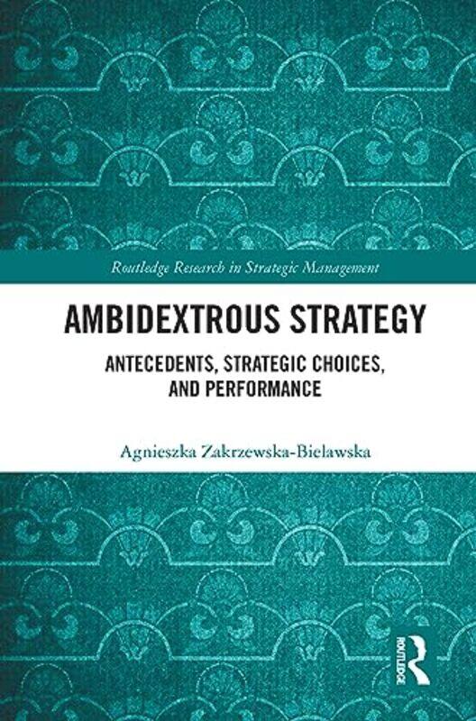 

Ambidextrous Strategy by Agnieszka Zakrzewska-Bielawska-Paperback