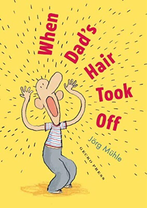 

When Dads Hair Took Off , Paperback by Joerg Muhle