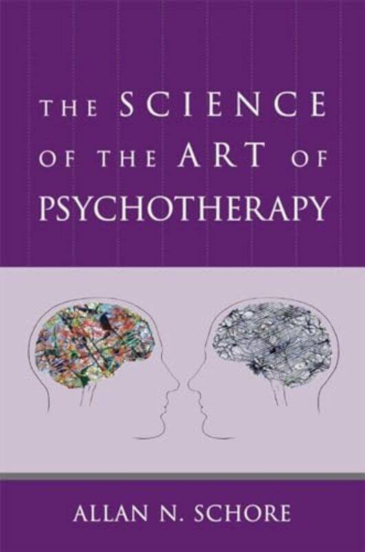 

The Science of the Art of Psychotherapy by Allan N, PhD UCLA David Geffen School of Medicine Schore-Hardcover