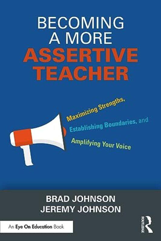 

Becoming a More Assertive Teacher by Brad Concordia University, USA JohnsonJeremy Johnson-Paperback