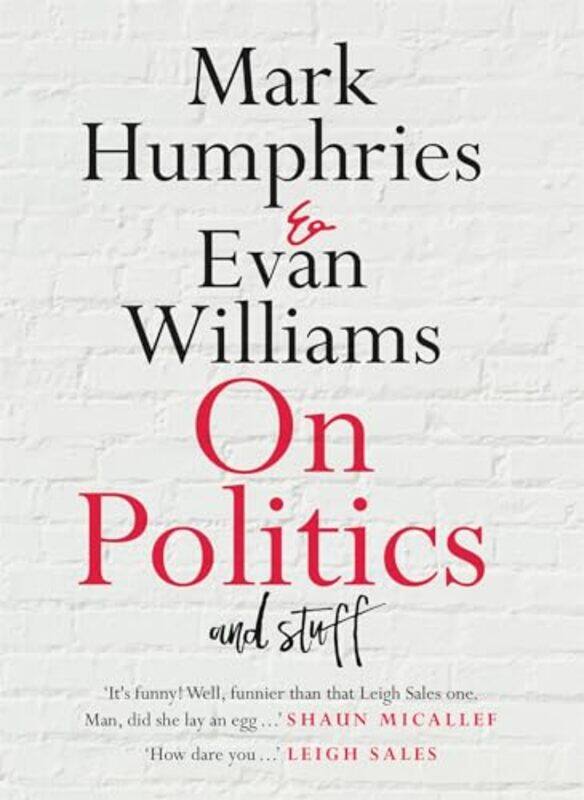 

On Politics and Stuff by Mark HumphriesEvan Williams-Paperback