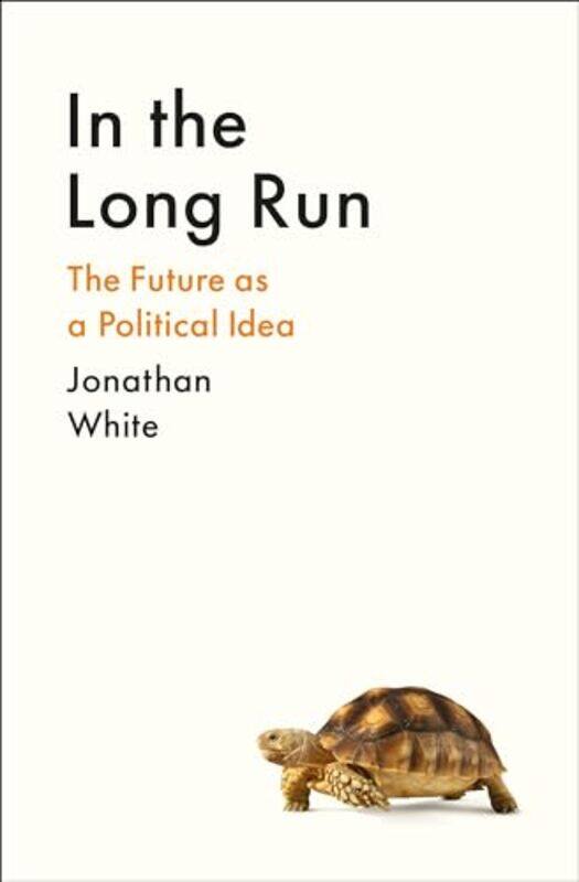 

In the Long Run by Jonathan White-Hardcover