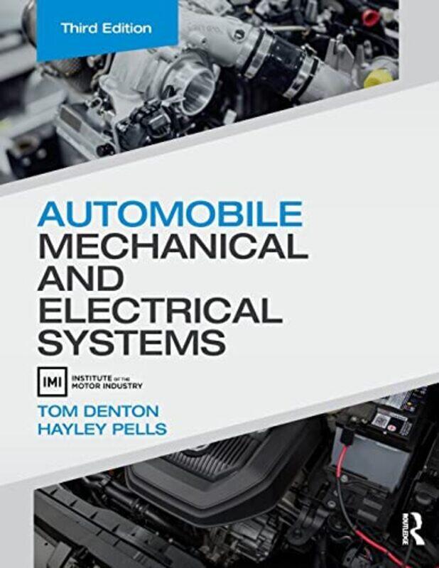 

Automobile Mechanical and Electrical Systems,Paperback by Denton, Tom (Technical Consultant, Institute of the Motor Industry (IMI), UK) - Pells, Hayle