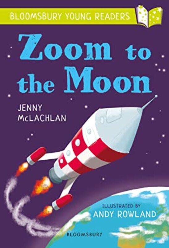

Zoom to the Moon A Bloomsbury Young Reader by Jenny McLachlanAndy Rowland-Paperback