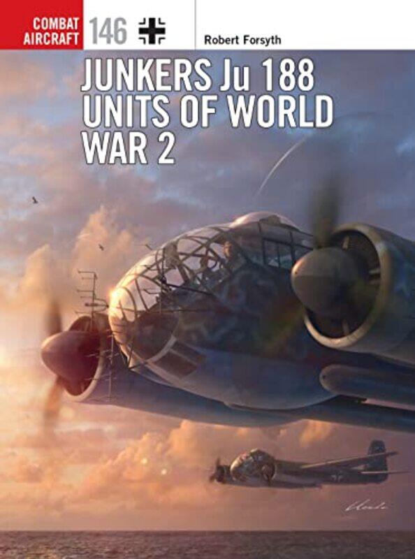 

Junkers Ju 188 Units of World War 2 by Robert ForsythGareth HectorJanusz Swiatlon-Paperback