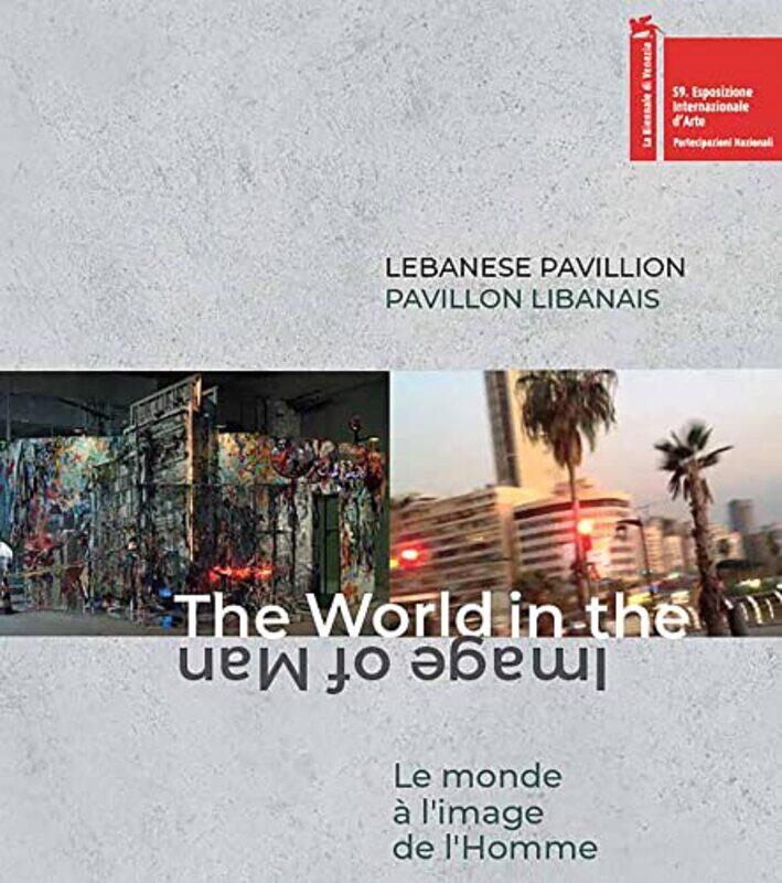 

Lebanese Pavillon (Bilingual Edition): The World In The Image Of Man,Paperback by