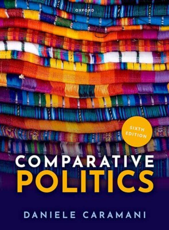 

Comparative Politics by Daniele Professor of Comparative Politics, Professor of Comparative Politics, University of Zurich Caramani-Paperback