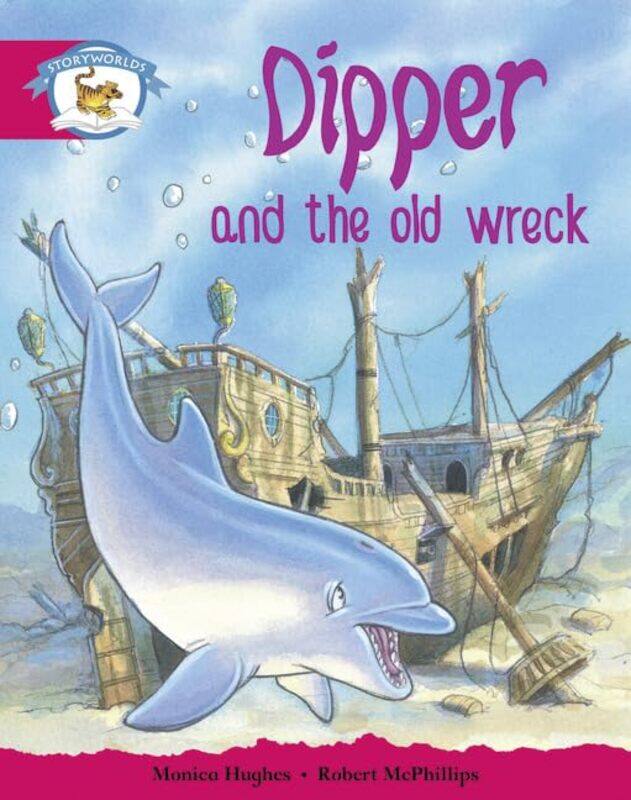 

Literacy Edition Storyworlds Stage 5 Animal World Dipper and the Old Wreck by William Shakespeare-Paperback