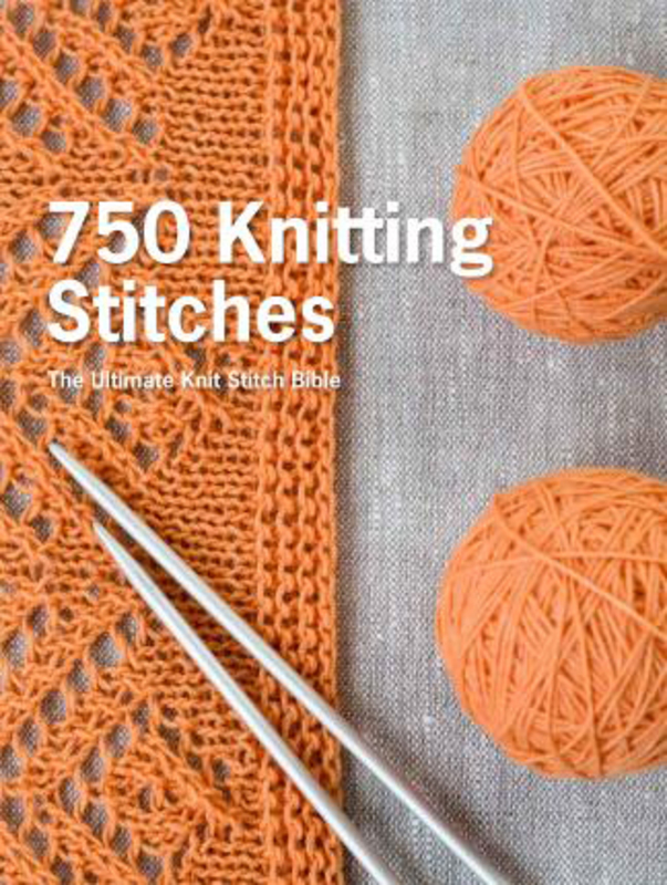 750 Knitting Stitches: The Ultimate Knit Stitch Bible, Hardcover Book, By: Pavilion Books