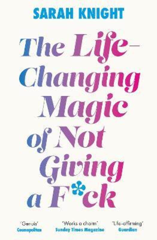 

Life-Changing Magic Of Not Giving A F**K,Paperback, By:Sarah Knight