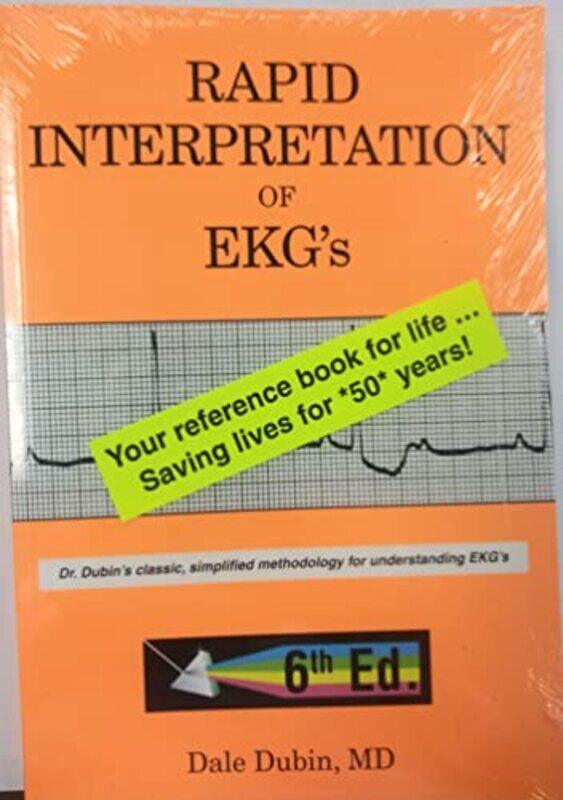 

Rapid Interpretation of EKGs: Dr Dubins Classic, Simplified Methodology for Understanding EKGs , Paperback by Dubin, Dale, M.D.