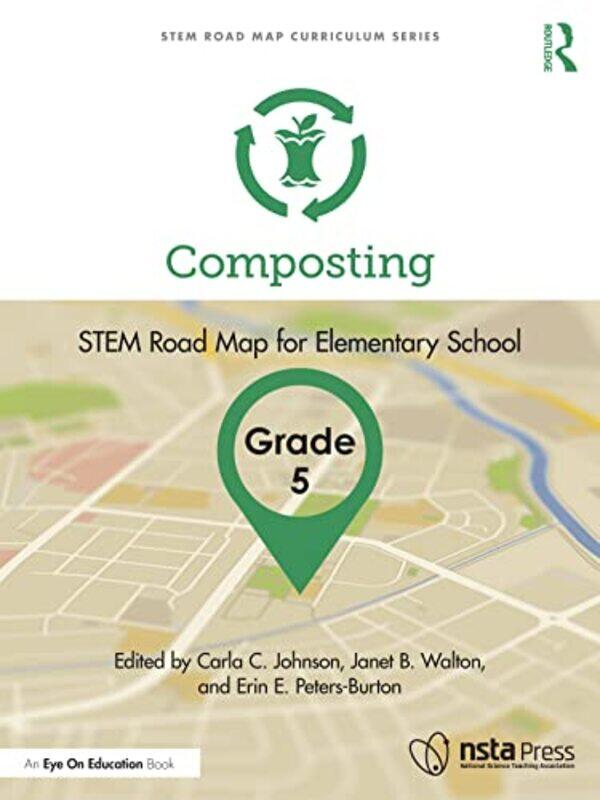 Composting Grade 5 by Carla C Purdue University, USA JohnsonJanet B North Carolina State University, USA WaltonErin E Peters-Burton-Paperback