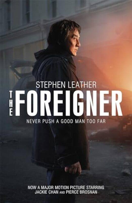 

The Foreigner The Bestselling Thriller Now Starring Pierce Brosnan And Jackie Chan by Stephen Leather-Paperback