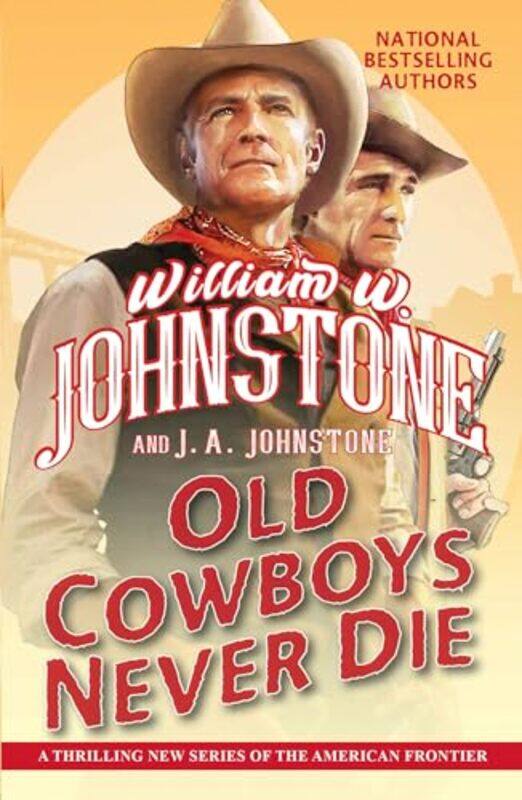 

Old Cowboys Never Die by William W JohnstoneJA Johnstone-Paperback