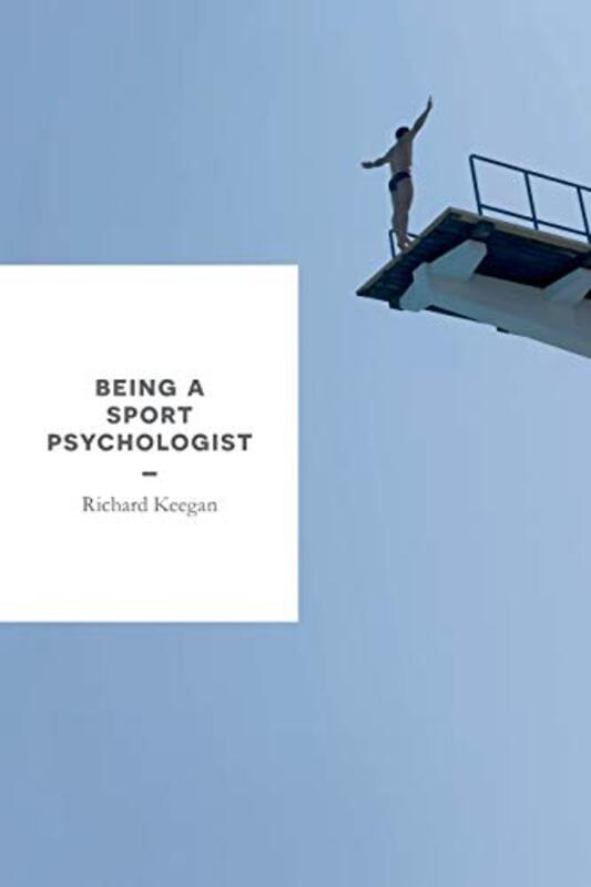 Being A Sport Psychologist by Richard (University of Canberra, Canberra, Australia) Keegan-Paperback