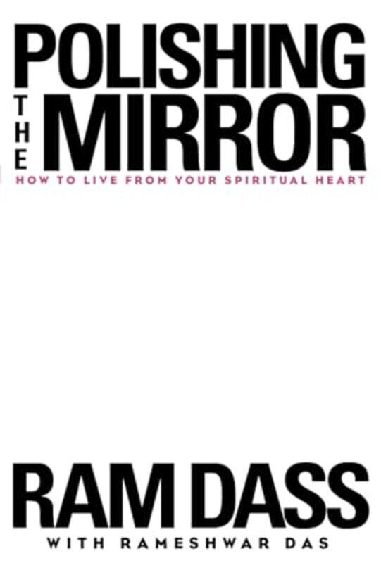 

Polishing The Mirror By Dass Ram - Paperback