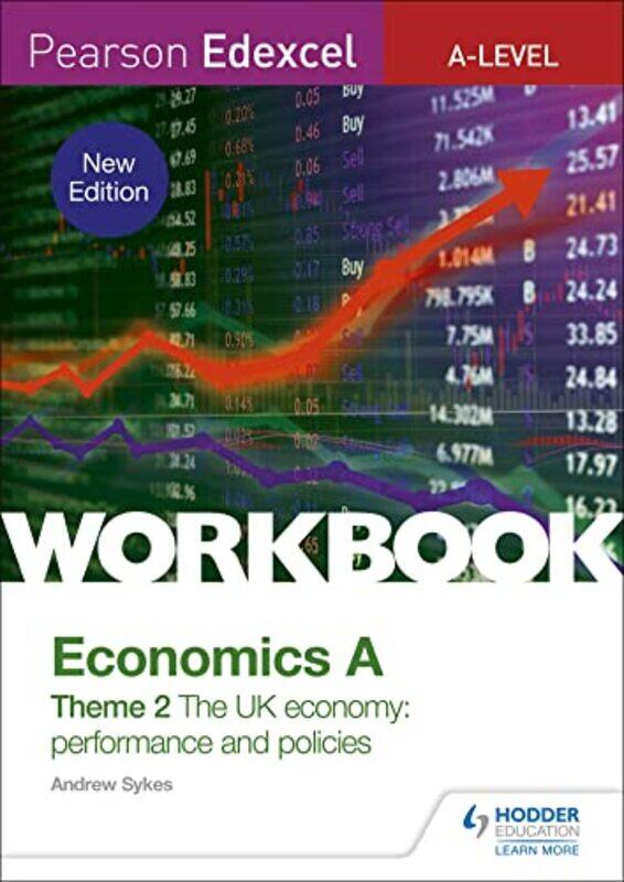 

Pearson Edexcel ALevel Economics A Theme 2 Workbook The UK economy performance and policies by Andrew Sykes-Paperback