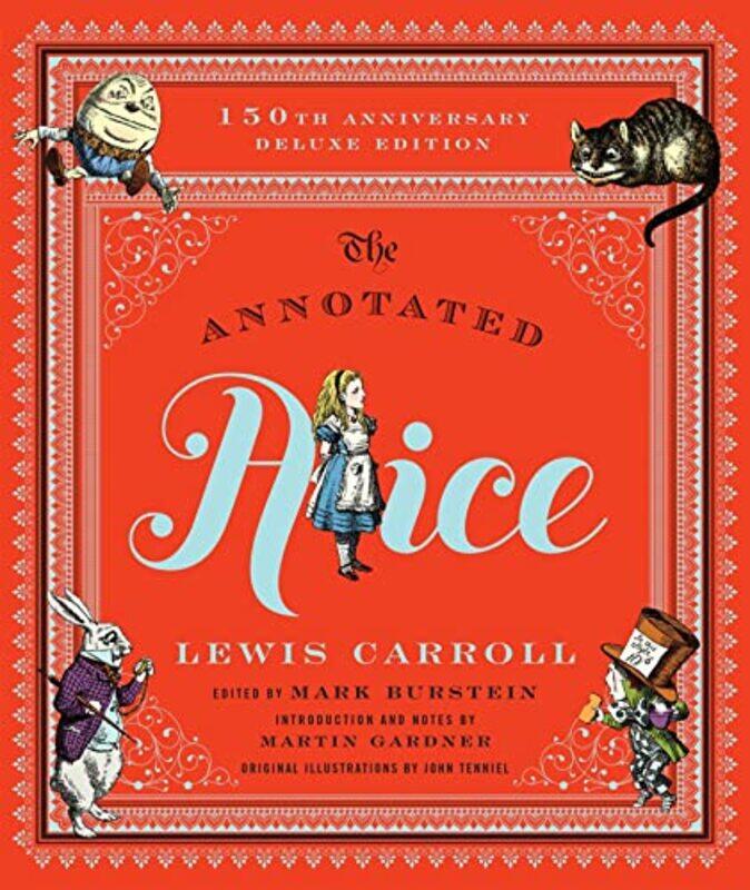 

The Annotated Alice: 150th Anniversary Deluxe Edition,Hardcover,by:Carroll, Lewis - Gardner, Martin - Tenniel, John - Burstein, Mark