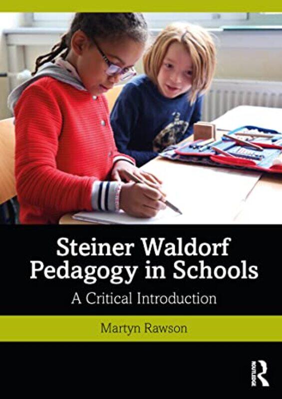 

Steiner Waldorf Pedagogy in Schools by Martyn Rawson-Paperback