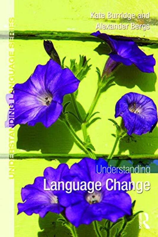 

Understanding Language Change by Kate BurridgeAlexander Universitat Osnabruck, Germany Bergs-Paperback