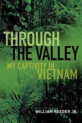 Through the Valley: My Captivity in Vietnam , Paperback by Jr, William Reeder
