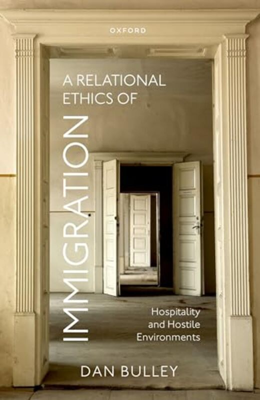 A Relational Ethics of Immigration by Dan Professor of International Relations, Professor of International Relations, Oxford Brookes University Bulley-Hardcover