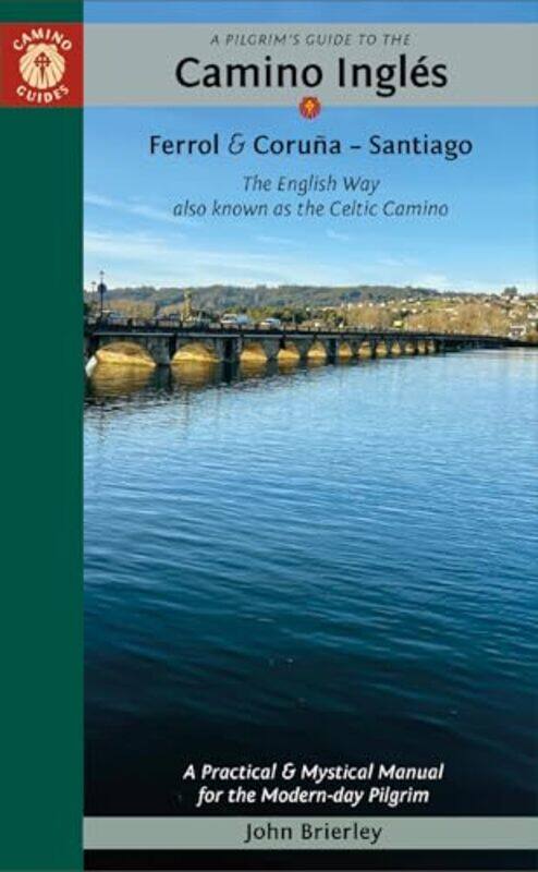 

A Pilgrims Guide to the Camino IngleS by John John Brierley Brierley-Paperback