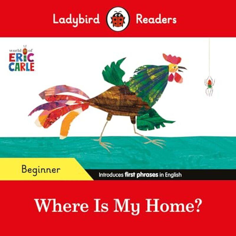 

Ladybird Readers Beginner Level Eric Carle Where Is My Home ELT Graded Reader by Eric CarleLadybird-Paperback