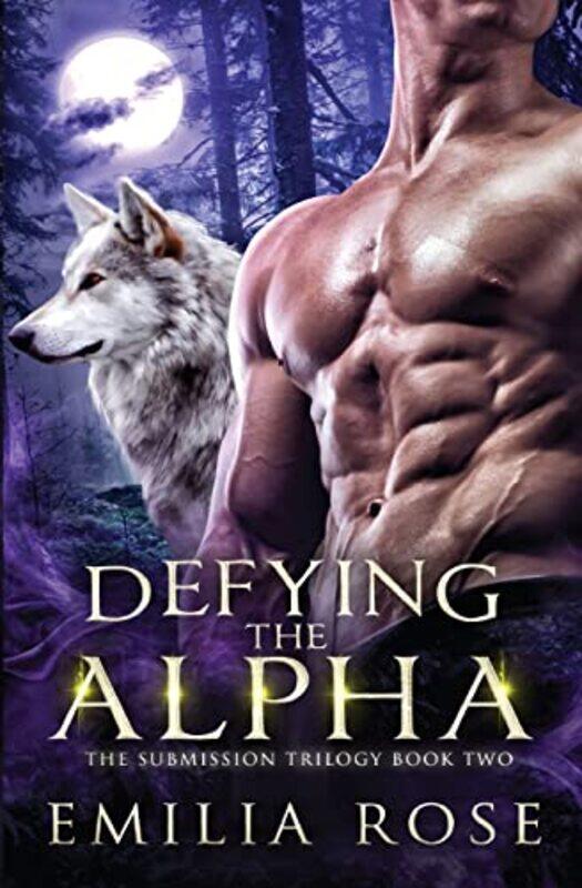 

Defying the Alpha by Emilia Rose-Paperback