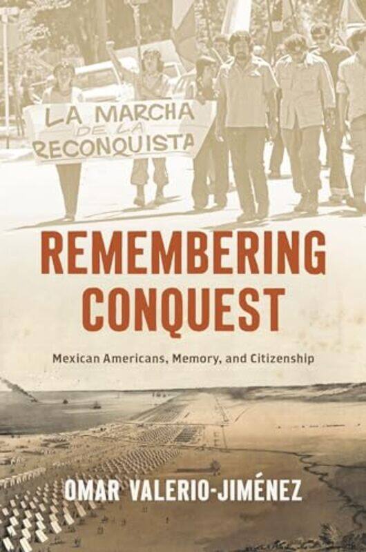 

Remembering Conquest by Omar Valerio-Jimenez-Paperback