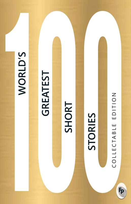 100 World’s Greatest Short Stories: Collectable Edition, Paperback Book, By: Various