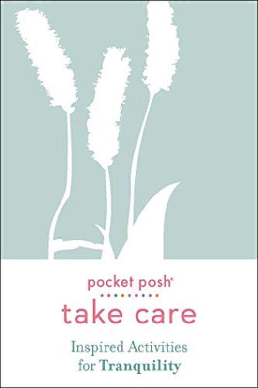 

Pocket Posh Take Care Inspired Activities for Tranquility by Andrews McMeel Publishing-Paperback
