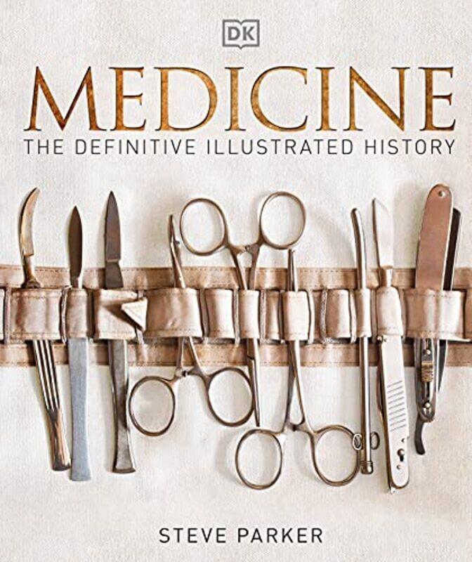 

Medicine: The Definitive Illustrated History Hardcover by DK