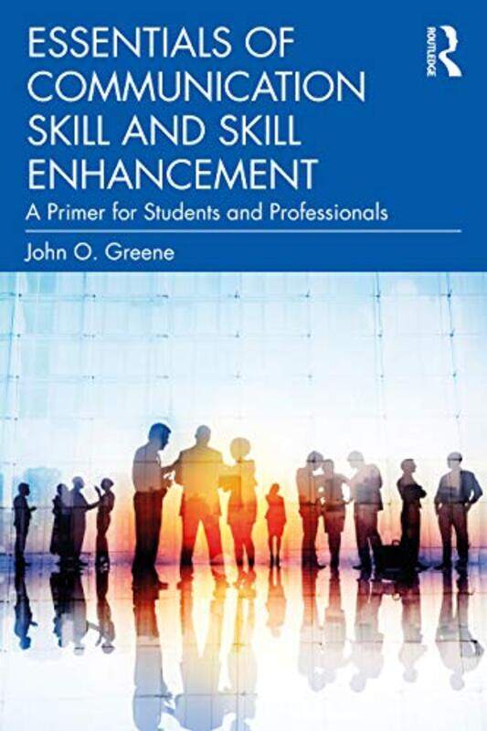 

Essentials of Communication Skill and Skill Enhancement by Rod TheodorouMarie-Eve Tremblay-Paperback