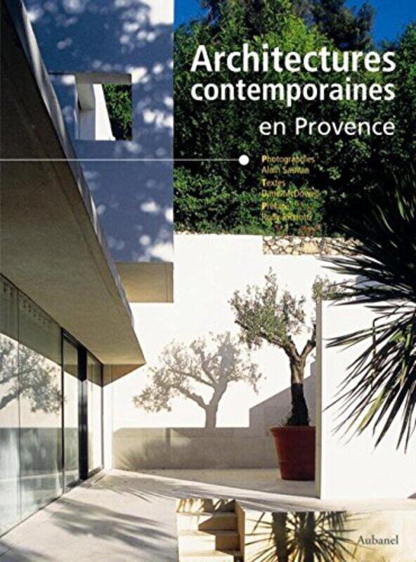 

Architectures contemporaines : En Provence,Paperback,By:Alain Sauvan