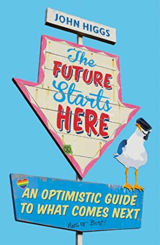 

The Future Starts Here by John Higgs-Paperback