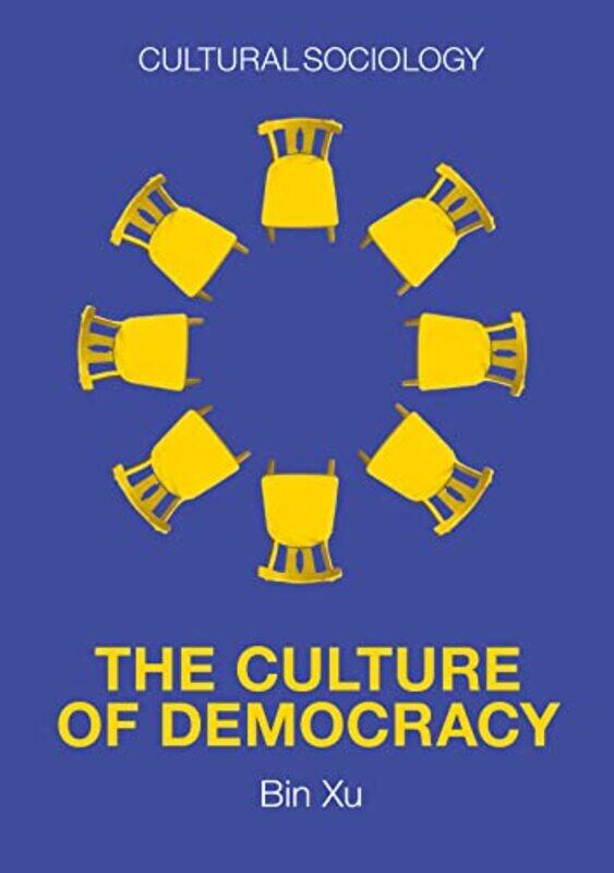 

The Culture of Democracy by Bin Xu-Hardcover