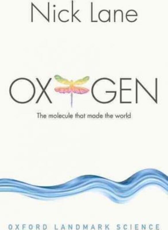 

Oxygen: The molecule that made the world,Paperback, By:Lane, Nick (Reader in Evolutionary Biochemistry, Research Department of Genetics, Evolution and