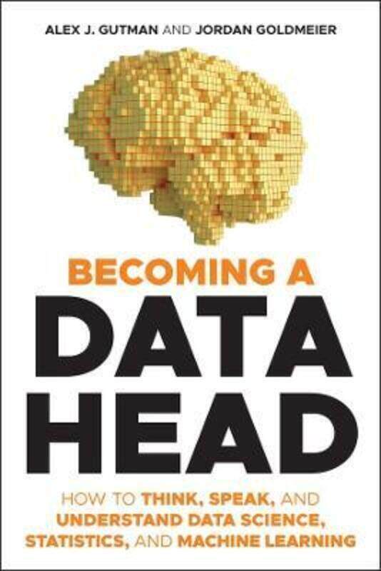 

Becoming a Data Head.paperback,By :Alex J. Gutman; Jordan Goldmeier