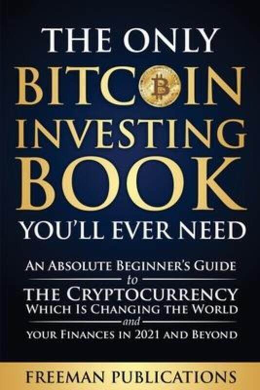 

Only Bitcoin Investing Book You'll Ever Need.paperback,By :Freeman Publications