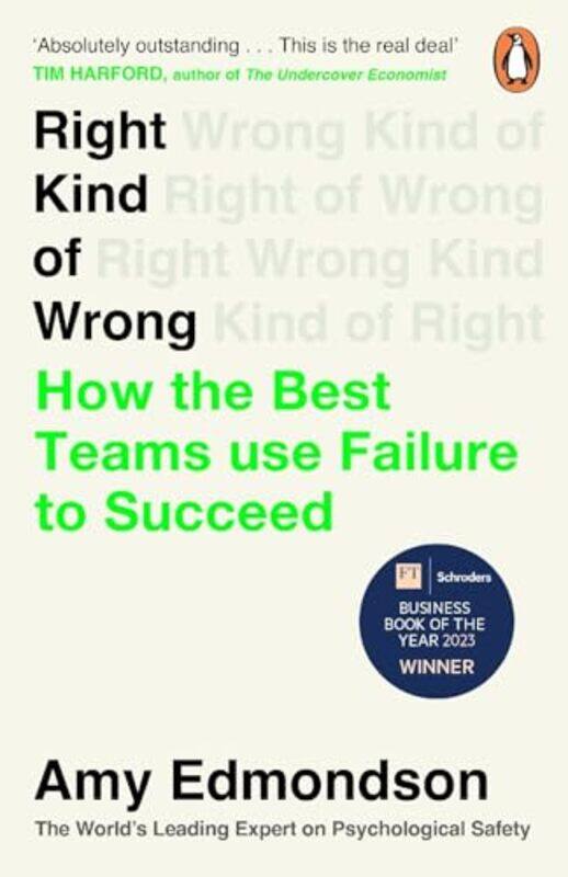 

Right Kind Of Wrong How The Best Teams Use Failure To Succeed By Edmondson, Amy - Paperback